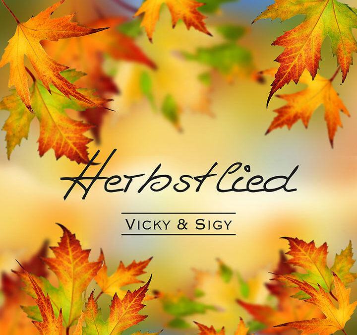 Herbstlied – Vicky und Sigy