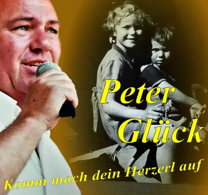 Komm mach dein Herzerl auf – Peter Glück