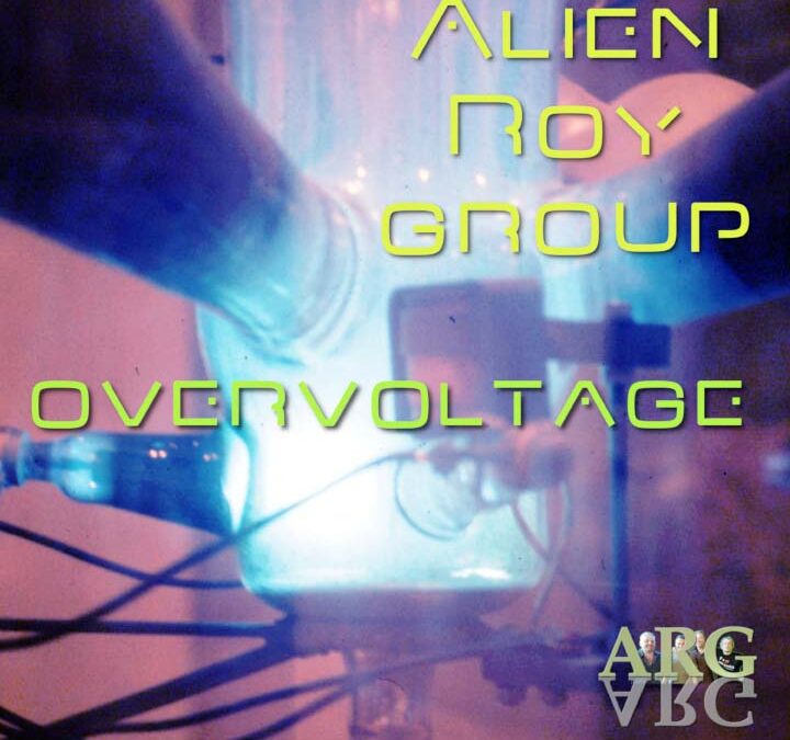 Overvoltage – Alien Roy Group